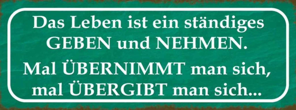 Holzschild 10x27 cm Leben ist ständiges Geben Nehmen Spruch Zitat