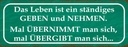 Holzschild 10x27 cm Leben ist ständiges Geben Nehmen Spruch Zitat