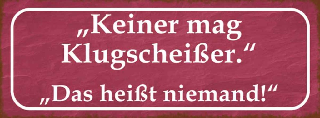 Holzschild 10x27 cm keiner mag Klugscheißer Dekoration