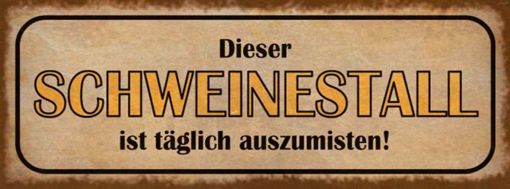 Holzschild 10x27 cm Schweinestall täglich auszumisen Tier Haustier