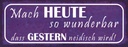Holzschild 10x27 cm heute wunderbar gestern neidisch Spruch Zitat