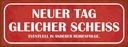 Holzschild 10x27 cm neuer Tag gleicher Scheiss Spruch Zitat