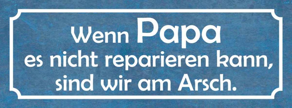Holzschild 10x27 cm wenn Papa nicht reparieren kann Spruch Zitat
