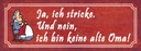 Holzschild 10x27 cm ich stricke bin keine alte Oma Opa