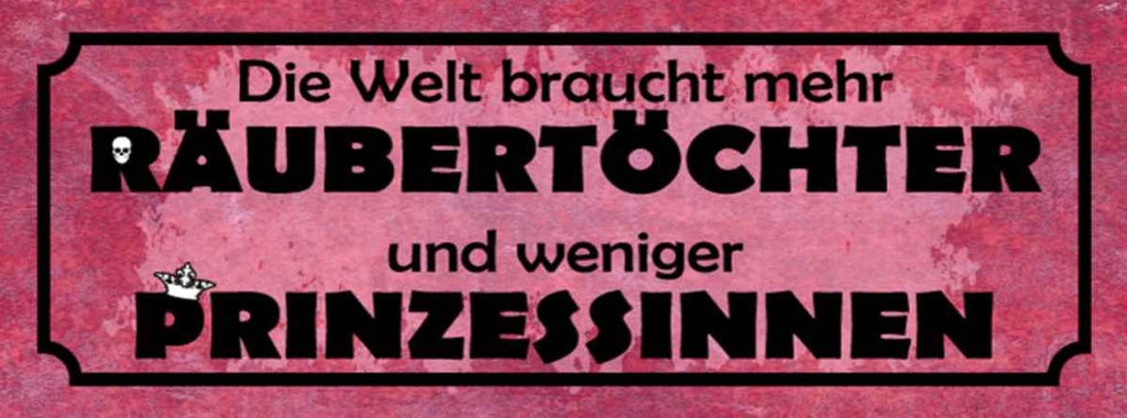 Holzschild 10x27 cm Welt braucht mehr Räubertöchter Spruch Zitat