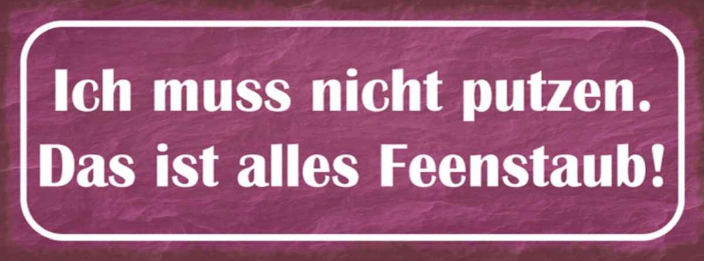 Holzschild 10x27 cm nicht putzen ist alles Feenstaub Spruch Zitat