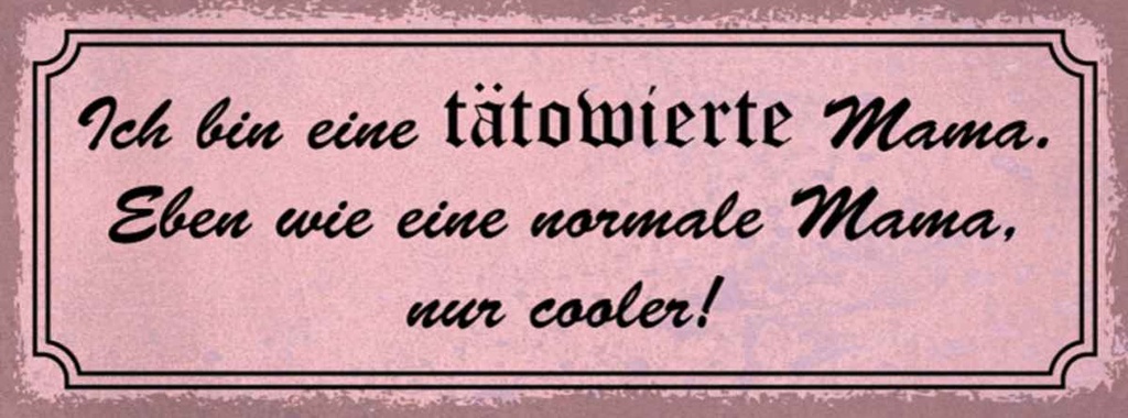Holzschild 10x27 cm bin tätowierte coole Mama