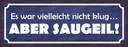 Holzschild 10x27 cm es war nicht klug aber saugeil Dekoration