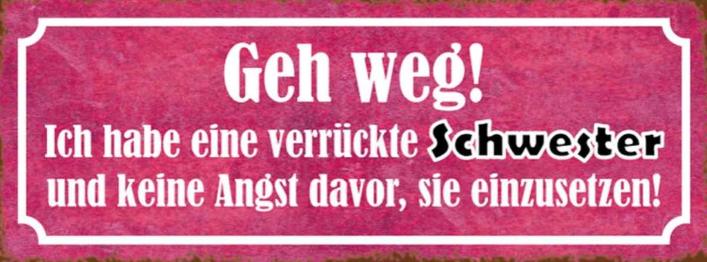 Holzschild 10x27 cm ich habe eine verrückte Schwester Spruch Zitat