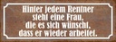 Holzschild 10x27 cm hinter jedem Rentner steht Frau Spruch Zitat