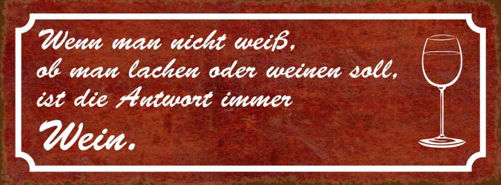 Holzschild 10x27 cm wenn man nicht weiß Antwort Wein Spruch Zitat