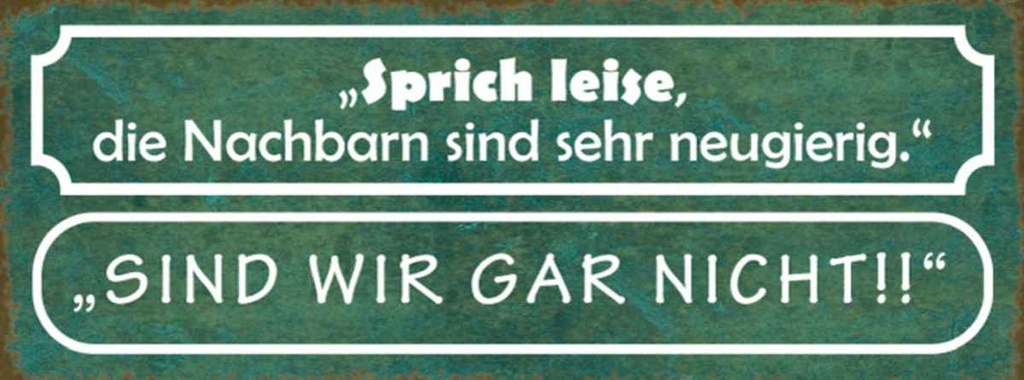 Holzschild 10x27 cm sprich leise Nachbarn neugerig Dekoration