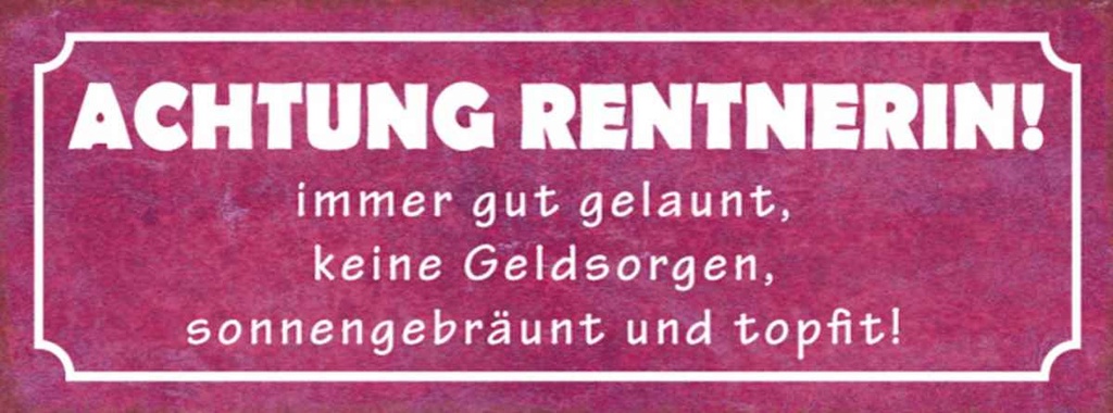 Holzschild 10x27 cm Achtung Rentnerin gut gelaunt Dekoration