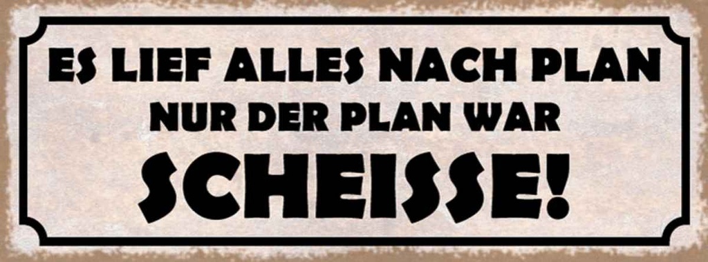 Holzschild 10x27 cm es lief alles nach Plan nur der Spruch Zitat