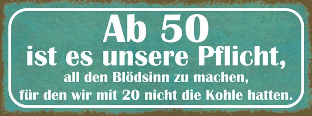 Holzschild 10x27 cm Ab 50 Pflicht Blödsinn machen Dekoration