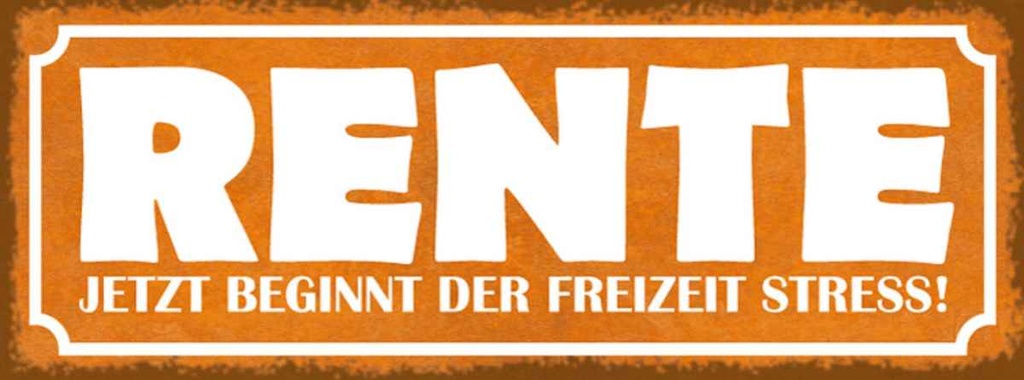 Holzschild 10x27 cm Rente beginnt Freizeit Stress Dekoration