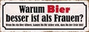 Holzschild 10x27 cm Warum Bier besser ist als Frauen Spruch Zitat