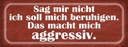 Holzschild 10x27 cm sag nicht soll mich beruhigen Dekoration