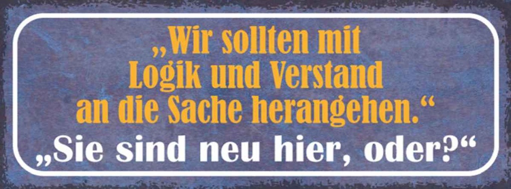 Holzschild 10x27 cm Sie sind neu hier oder Spruch Zitat