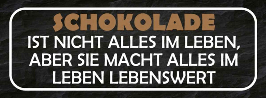 Holzschild 10x27 cm Schokolade ist nicht alles aber Spruch Zitat