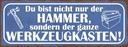 Holzschild 10x27 cm du Bist nicht nur der Hammer Dekoration