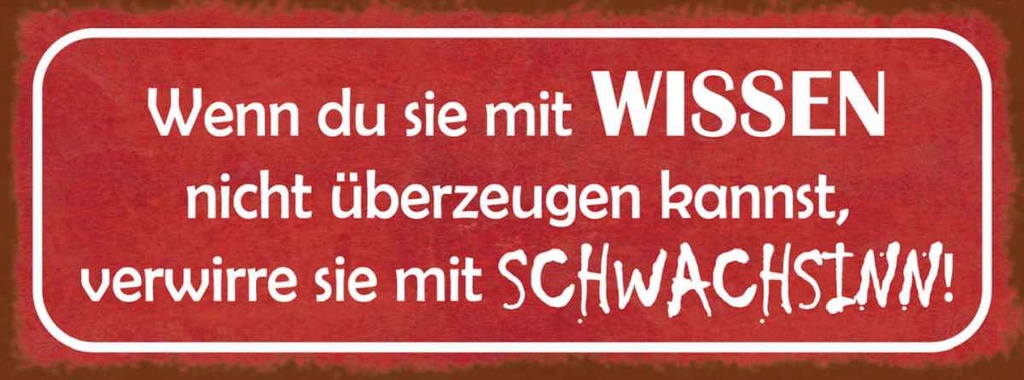 Holzschild 10x27 cm verwirre sie mit Schwachsinn Dekoration