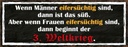 Holzschild 10x27 cm wenn Männer Frauen eifersüchtig Spruch Zitat