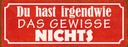 Holzschild 10x27 cm irgendwie das gewisse nichts Dekoration