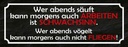 Holzschild 10x27 cm wer abends säuft kann arbeiten Dekoration