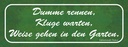 Holzschild 10x27 cm Dumme rennen Kluge warten Garten Spruch Zitat