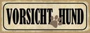 Holzschild 10x27 cm Vorsicht Hund Tier Haustier