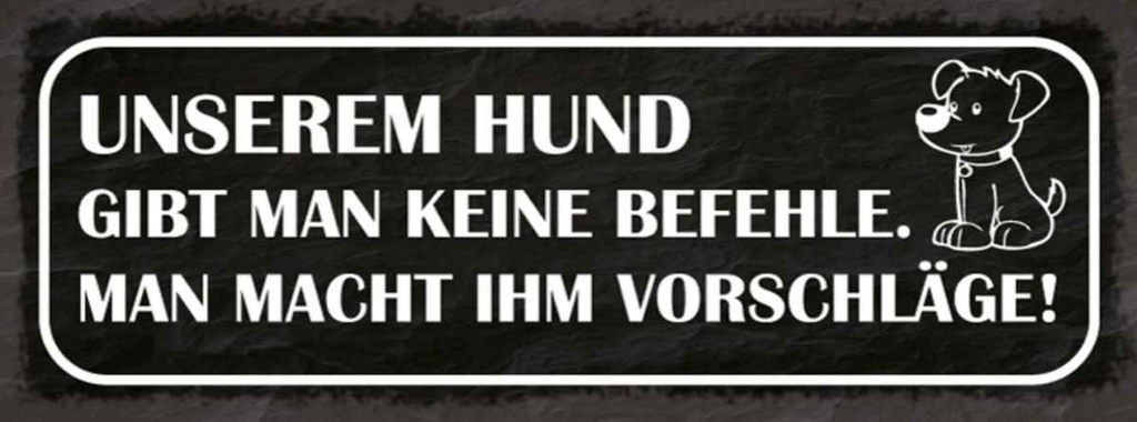 Holzschild 10x27 cm unserem Hund gibt keine Befehle Tier Haustier