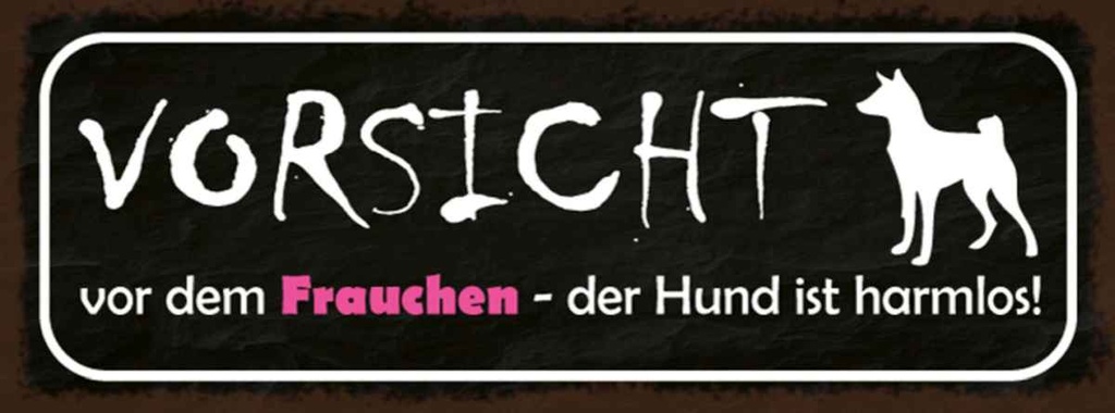 Holzschild 10x27 cm Vorsicht Frauchen Hund harmlos Tier Haustier