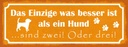 Holzschild 10x27 cm besser als ein Hund sind zwei Tier Haustier