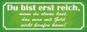 Holzschild 10x27 cm du bist reich wenn etwas hast Spruch Zitat