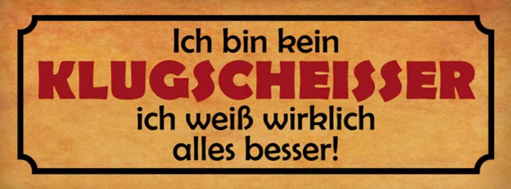 Holzschild 10x27 cm kein Klugscheisser weiß besser Dekoration