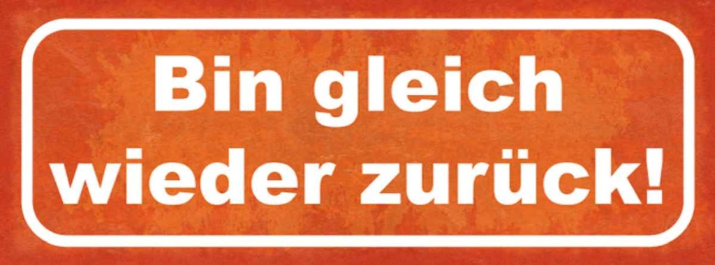 Holzschild 10x27 cm bin gleich wieder zurück Dekoration