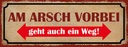 Holzschild 10x27 cm am Arsch vorbei geht auch Weg Dekoration