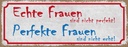 Holzschild 10x27 cm echte Frauen perfekte Männer