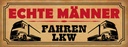Holzschild 10x27 cm echte Männer fahren LKW Frauen