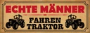 Holzschild 10x27 cm echte Männer fahren Traktor Frauen