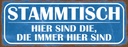 Holzschild 10x27 cm Stammtisch hier sind die immer Dekoration