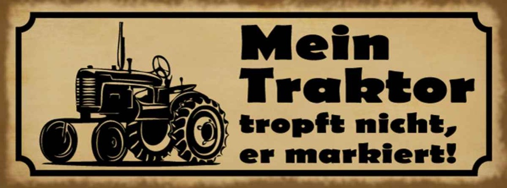 Holzschild 10x27 cm Mein Traktor tropft nicht er Auto Garage Werkstatt