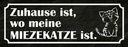 Holzschild 10x27 cm Zuhause wo meine Miezekatze ist Spruch Zitat