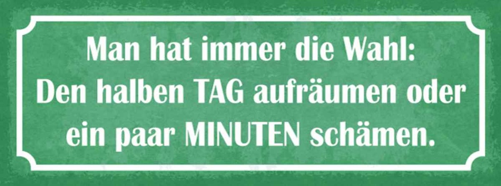 Holzschild 10x27 cm man hat immer die Wahl aufräumen Spruch Zitat