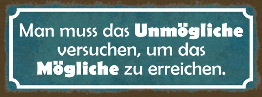 Holzschild 10x27 cm Unmögliche versuchen um Mögliche Spruch Zitat