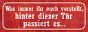 Holzschild 10x27 cm hinter dieser Tür passiert es Dekoration