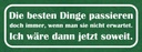 Holzschild 10x27 cm beste Dinge wenn nicht erwartet