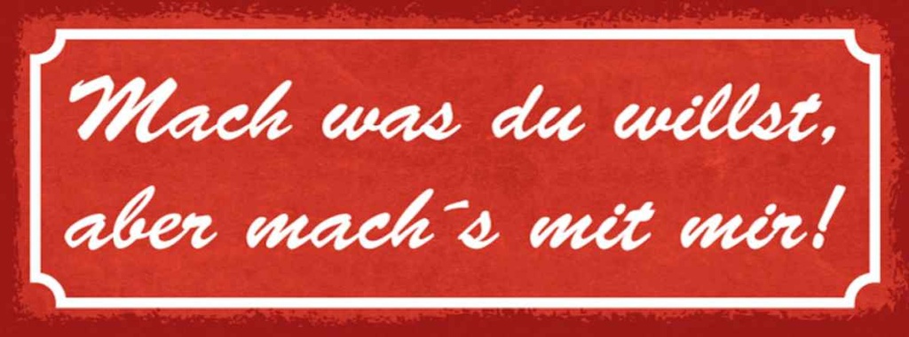 Holzschild 10x27 cm mach was du willst aber mit mir Spruch Zitat