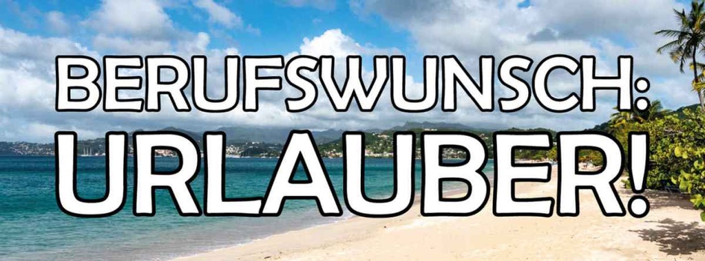 Holzschild 10x27 cm Berufswunsch Urlauber Meer